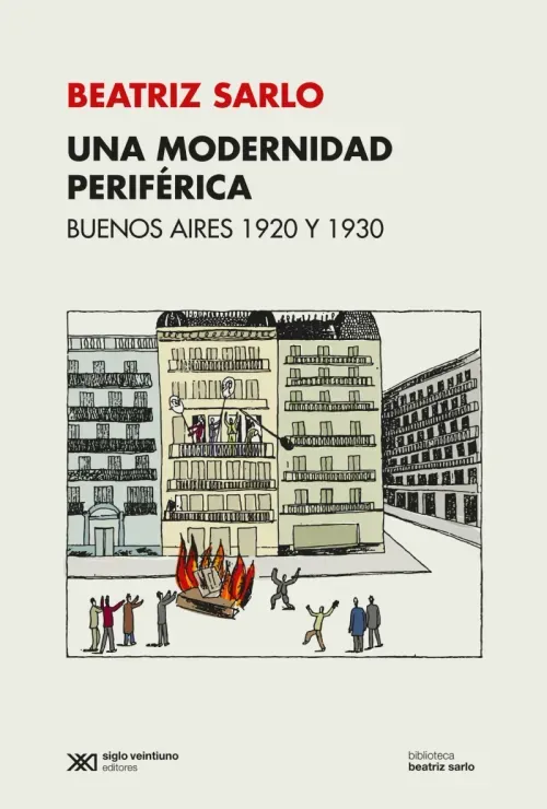 Una modernidad periferica Buenos Aires 1920 y 1930