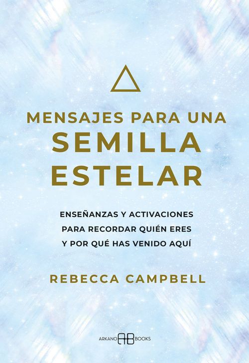 MENSAJES PARA UNA SEMILLA ESTELAR