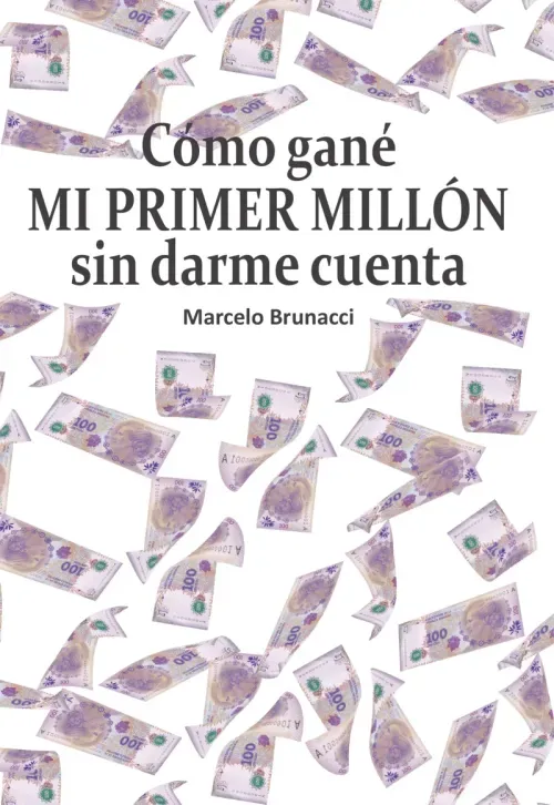 Como gane mi primer millon sin darme cuenta