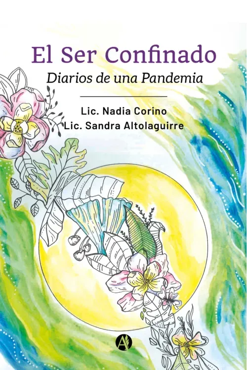 El Ser Confinado Diarios de una Pandemia