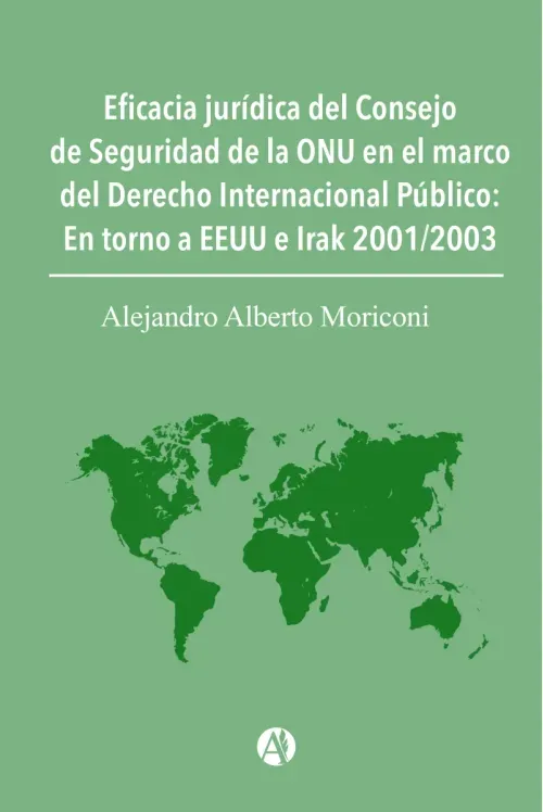 Eficacia juridica del Consejo de Seguridad de la ONU en el marco del Derecho Internacional Publico
