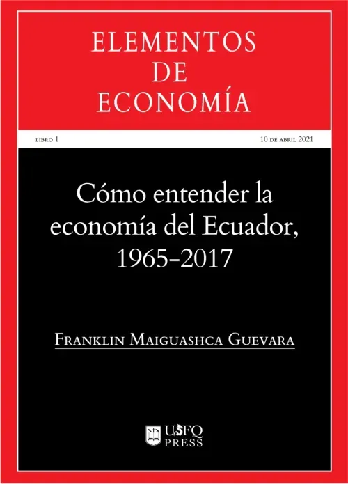 Como entender la economia del Ecuador 1965-2017