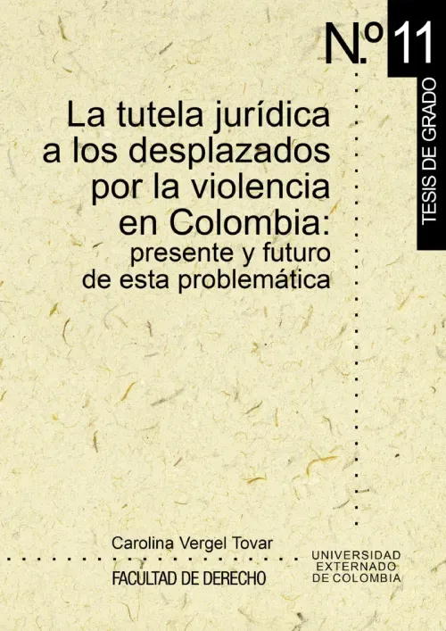 La tutela juridica a los desplazados por la violencia en Colombia