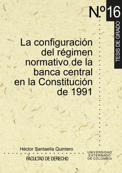 La configuracion del regimen normativo de la banca central en la Constitucion de 1991