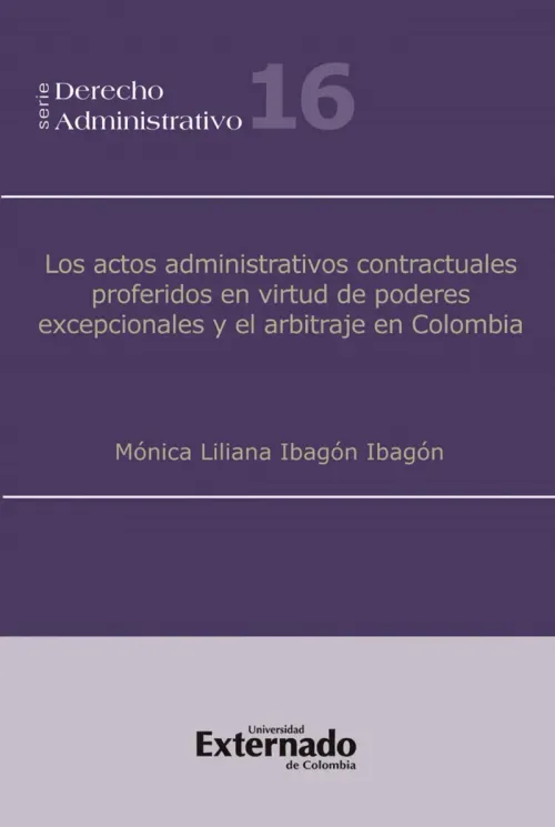 Los actos administrativos contractuales proferidos en virtud de poderes excepcionales y el arbitraje