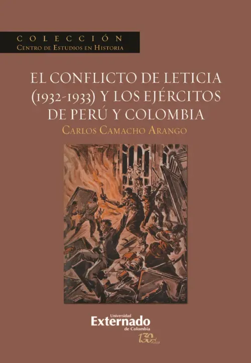 El conflicto de Leticia 1932-1933 y los ejercitos de Peru y Colombia