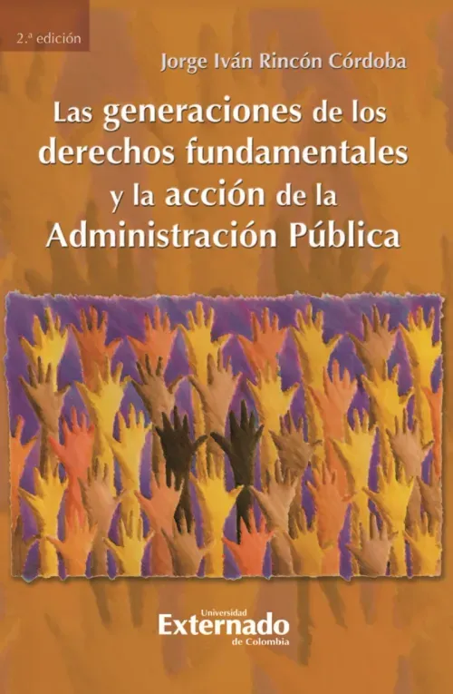 Las generaciones de los derechos fundamentales y la accion de la administracion publica