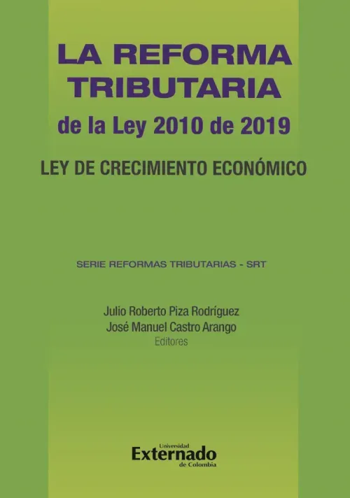 La Reforma Tributaria de la Ley 2010 de 2019 Ley de Crecimiento Economico Serie Reformas Tributarias