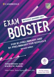 Cambridge Exam Boosters for the Revised 2020 Exam Second edition Preliminary and Preliminary for Sc