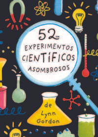 52 experimentos cientificos asombrosos