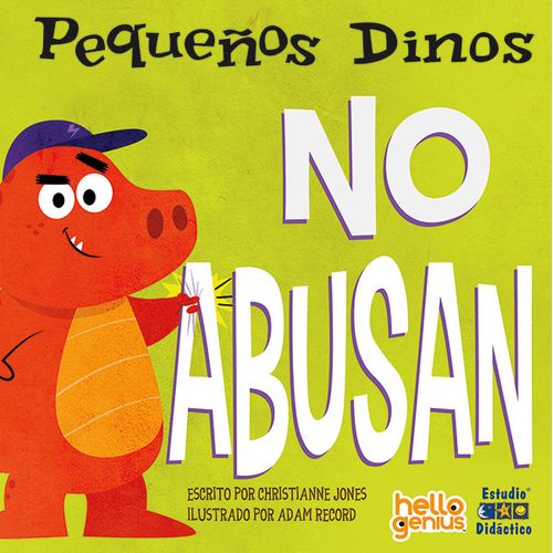 PEQUENOS DINOS NO ABUSAN