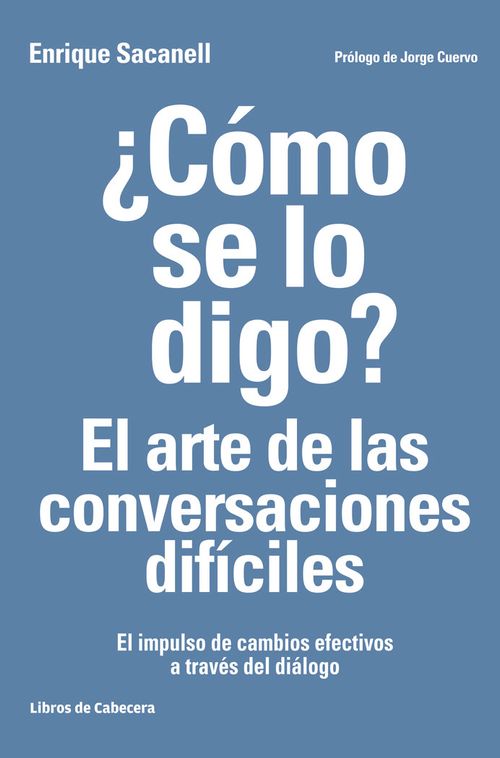 Como se lo digo El arte de las conversaciones dificiles