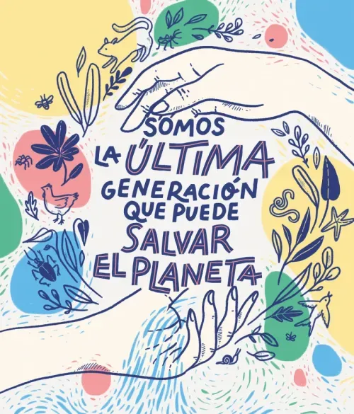 Somos la ultima generacion que puede salvar el planeta
