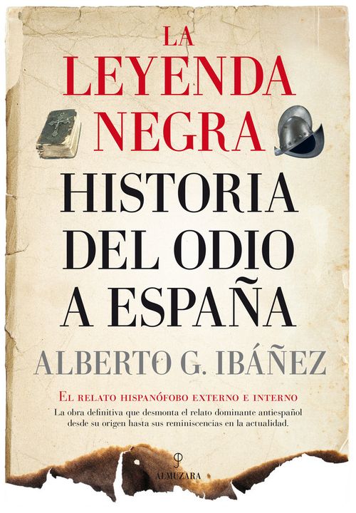 La leyenda negra Historia del odio a Espana