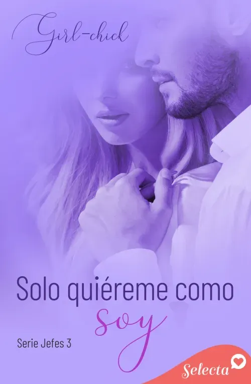 Solo quiereme como soy Serie Jefes 3