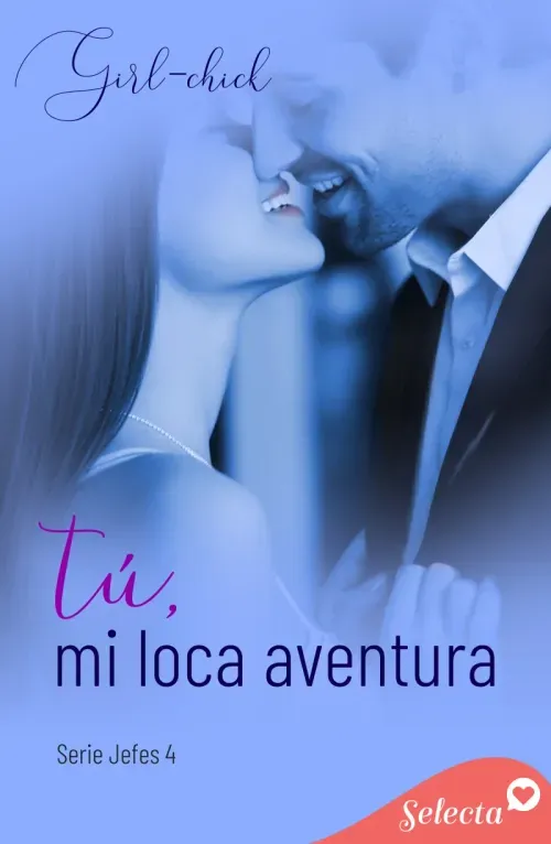 Tu mi loca aventura Serie Jefes 4