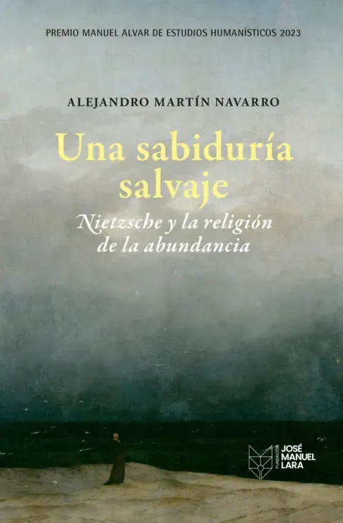 Una sabiduria salvaje Nietzsche y la religion de la abundancia