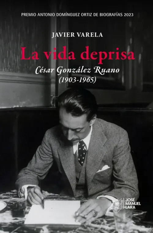 La vida deprisa Cesar Gonzalez Ruano 1903-1965