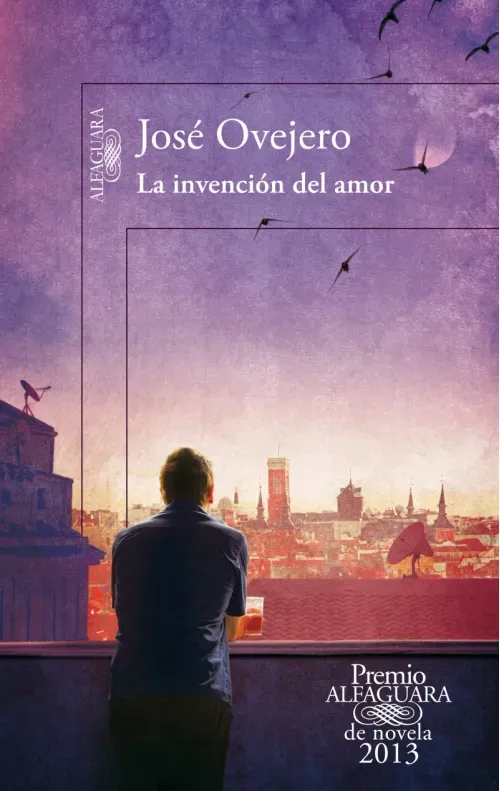 La invencion del amor Premio Alfaguara de novela 2013