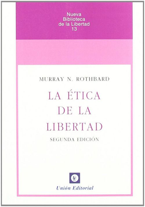 La etica de la libertad 2ª edicion