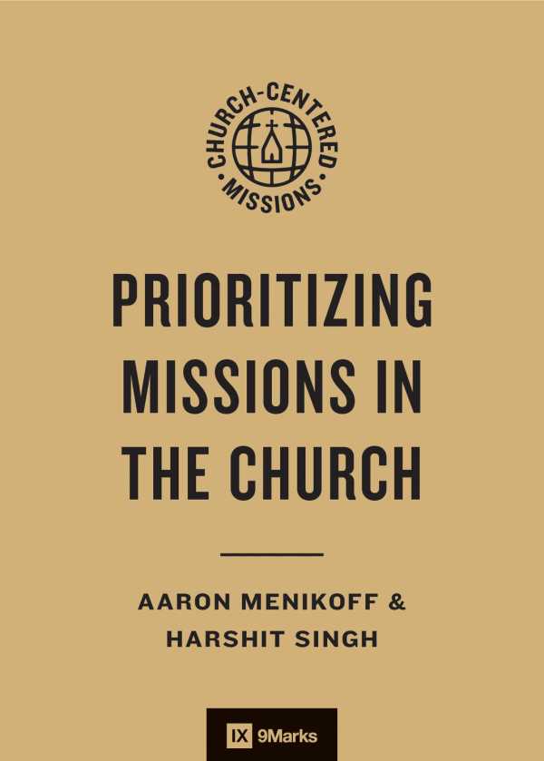 bw-prioritizing-missions-in-the-church-crossway-9781433593444