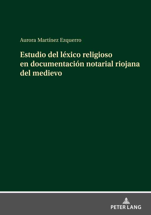 bw-estudio-del-leacutexico-religioso-en-documentacioacuten-notarial-riojana-del-medievo-peter-lang-9783631901410