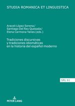 bw-tradiciones-discursivas-y-tradiciones-idiomaacuteticas-en-la-historia-del-espantildeol-moderno-peter-lang-9783631822043