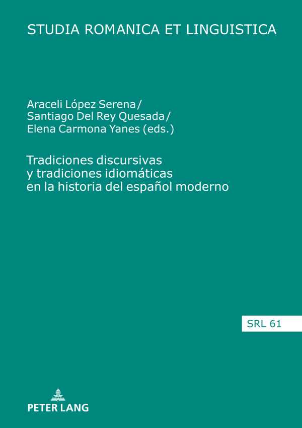 bw-tradiciones-discursivas-y-tradiciones-idiomaacuteticas-en-la-historia-del-espantildeol-moderno-peter-lang-9783631822043