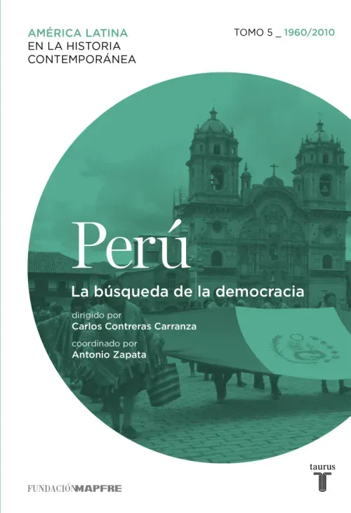 Peru La busqueda de la democracia Tomo 5 1960-2010
