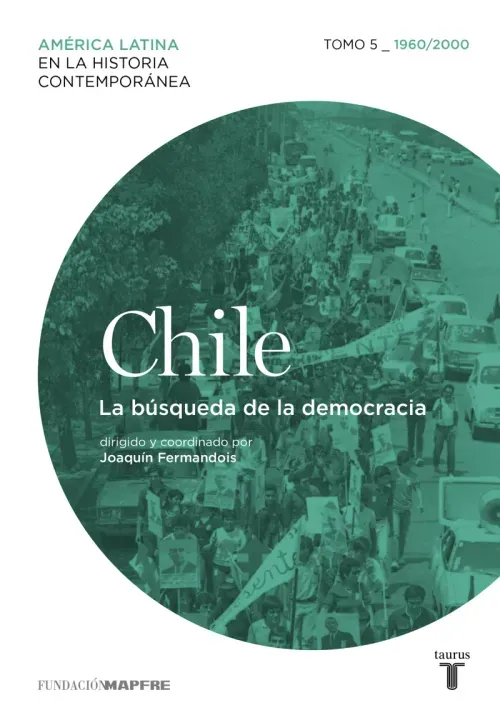 Chile La busqueda de la democracia Tomo 5 1960-2010