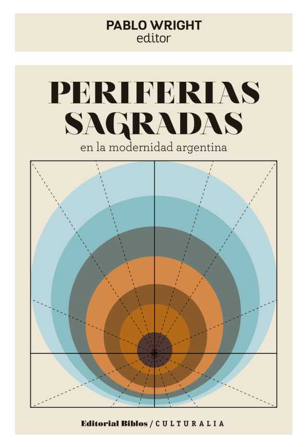 bw-periferias-sagradas-en-la-modernidad-argentina-editorial-biblos-9789876916653