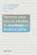 bw-teacuterminos-clave-para-los-estudios-de-movilidad-en-ameacuterica-latina-editorial-biblos-9789876916660