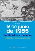 bw-16-de-junio-de-1955-bombardeo-y-masacre-editorial-biblos-9789876915014