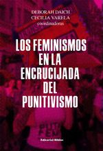 bw-los-feminismos-en-la-encrucijada-del-punitivismo-editorial-biblos-9789876918459