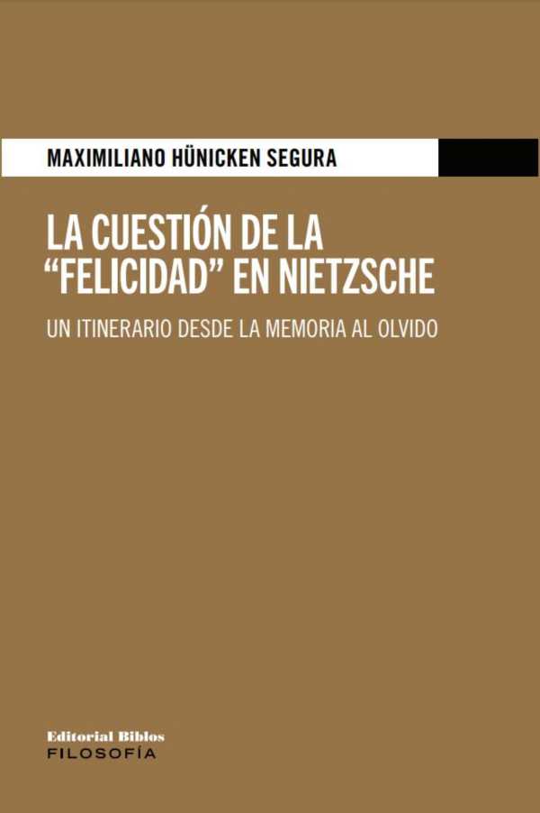 bw-la-cuestioacuten-de-la-quotfelicidadquot-en-nietzsche-editorial-biblos-9789878141916