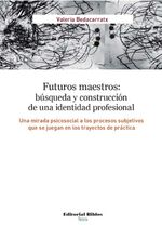 bw-futuros-maestros-buacutesqueda-y-construccioacuten-de-una-identidad-profesional-editorial-biblos-9789507868481