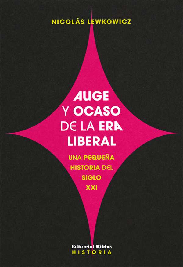 bw-auge-y-ocaso-de-la-era-liberal-editorial-biblos-9789876919197