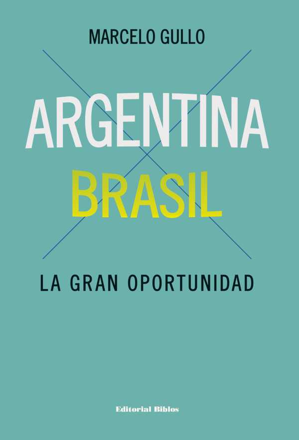 bw-argentinabrasil-editorial-biblos-9789876912099