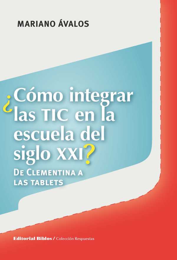 bw-iquestcoacutemo-integrar-las-tic-en-la-escuela-del-siglo-xxi-editorial-biblos-9789876912310