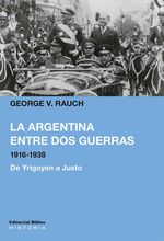 bw-la-argentina-entre-dos-guerras-19161938-editorial-biblos-9789878140315