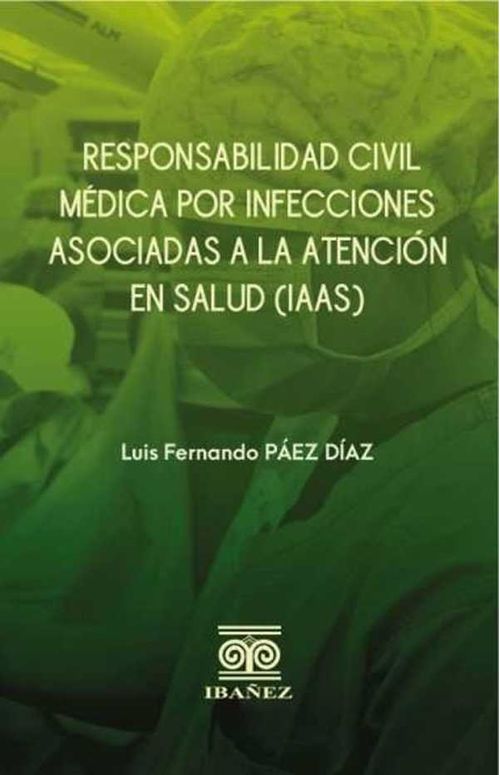 Responsabilidad civil médica por infecciones asociadas a la atención en salud IAAS