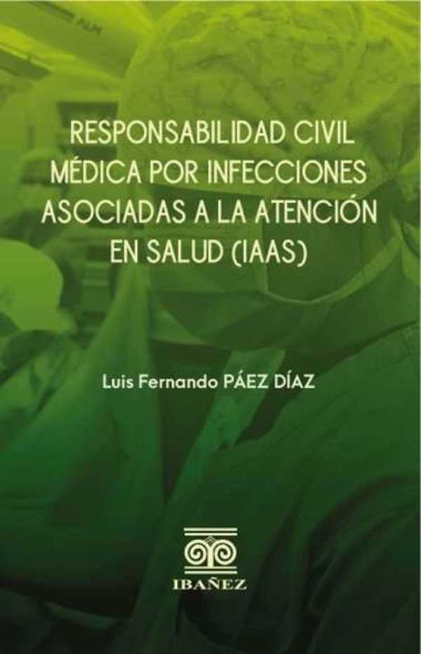bw-responsabilidad-civil-meacutedica-por-infecciones-asociadas-a-la-atencioacuten-en-salud-iaas-grupo-editorial-ibaez-4099995593969