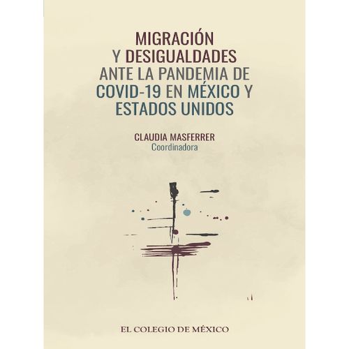 Migracion y desigualdades ante la pandemia de covid-19 en Mexico y Estados Unidos