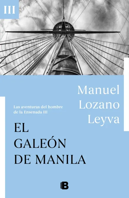 El galeon de Manila Las aventuras del hombre de la Ensenada III