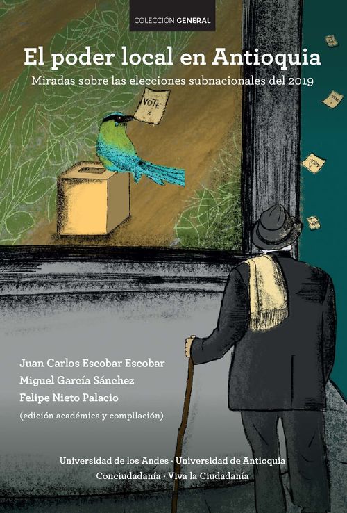 El poder local en Antioquia Miradas sobre las elecciones subnacionales del 2019