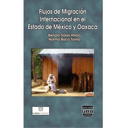 Flujos de migracion internacional en el estado de Mexico y Oaxaca