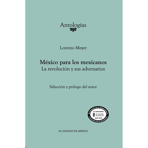 Mexico para los mexicanos La revolucion y sus adversarios