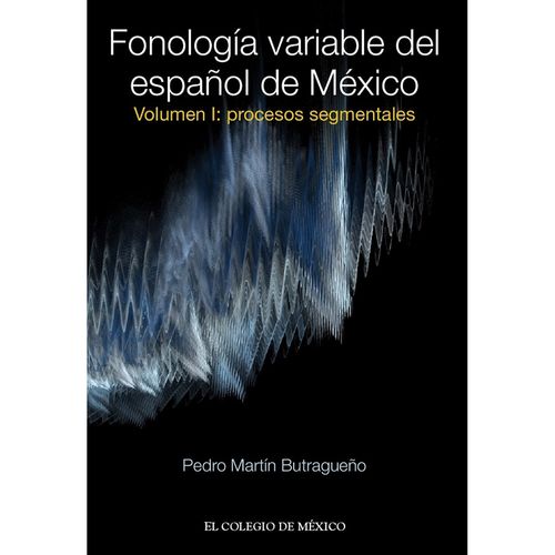 Fonologia variable del espanol de Mexico
