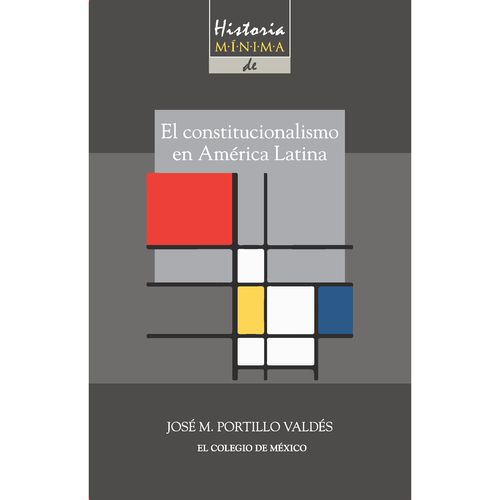 Historia minima del constitucionalismo en America latina