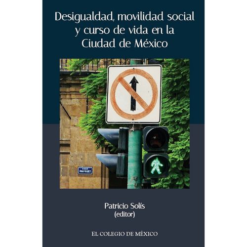 Desigualdad movilidad social y curso de vida en la ciudad de Mexico